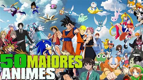 Os 50 Maiores Animes De Todos Os Tempos Youtube