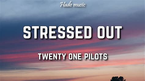 Twenty One Pilots Stressed Out Lyrics Youtube