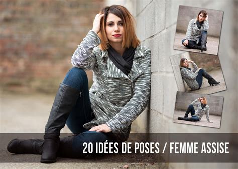 20 Idées De Poses à Réaliser Avec Une Modèle Photo Femme En Position Assise