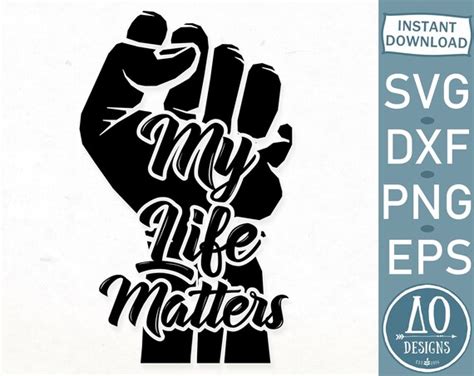 Printing And Graphic Essentials My Life Matters Fist Svg Black Lives