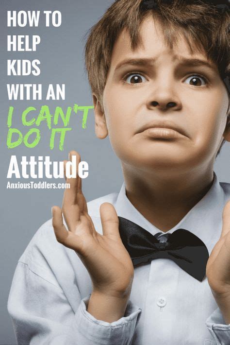 How To Help Kids With An I Cant Do It Attitude Helping Kids Smart