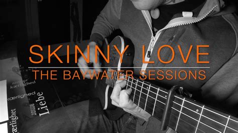 Skinny Love Bon Iver Wedding Version Solo Guitar Youtube