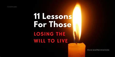 11 Lessons For Those Losing The Will To Live Suicideprevention