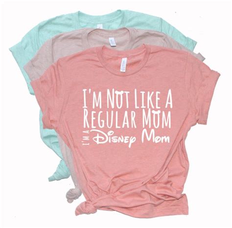 Im Not Like A Regular Mom Im A Disney Mom Shirt Etsy
