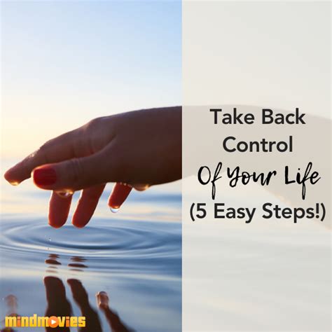 Video 5 Easy Steps To Take Back Control Of Your Life Today