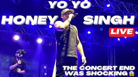 Yo Yo Honey Singh Live Performance🔥 Full Concert The End Was Shocking😱 Youtube