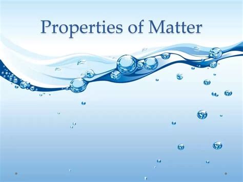 Ppt Properties Of Matter Powerpoint Presentation Free Download Id