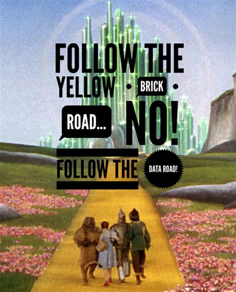 Follow The Yellow Brick Road No Follow The Data Road Yellow