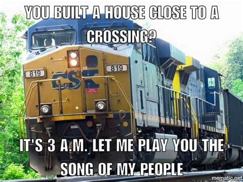 Railroad Humor You Know What I Really Didnt Mind If I Lived Close To Railroad I Didnt Sleep