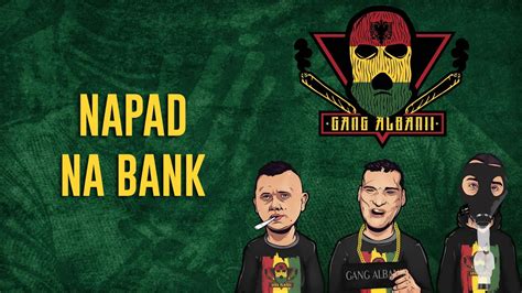 Gang Albanii Napad Na Bank - Gang Albanii - Napad na bank - YouTube