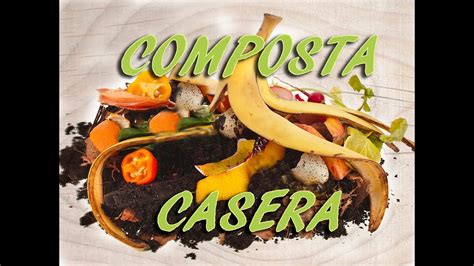 Cómo Hacer Composta Casera Orgánica How To Make Organic Compost Youtube