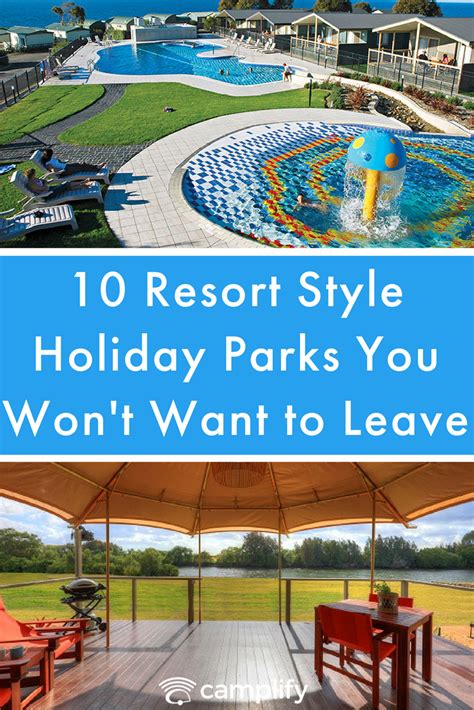 10 Resort Style Holiday Parks You Wont Want To Leave Resort Holiday Park Resort Style
