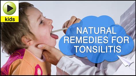 Kids Health Tonsillitis Natural Home Remedies For Tonsillitis Youtube