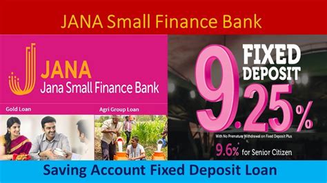 The fixed deposit product is an investment account which guarantees competitive interest rates to generate maximum returns on invested funds. JANA Small Finance Bank Fixed Deposit Saving Account Loan ...