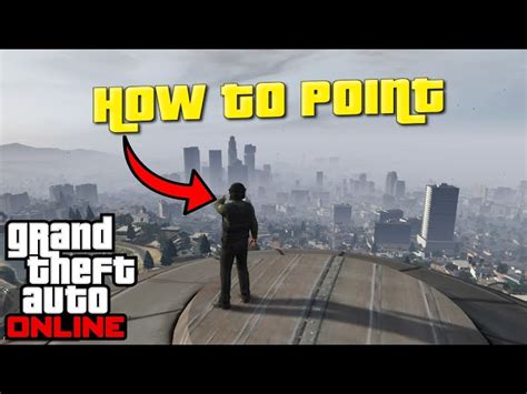 How To Point In Gta Online Pc Ps4 Xbox One