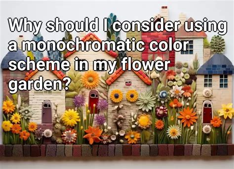 Why Should I Consider Using A Monochromatic Color Scheme In My Flower