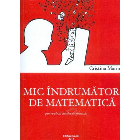 Mic Indrumator De Matematica Pentru Elevii Claselor De Gimnaziu