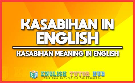 Kasabihan In English Kasabihan Meaning In English Englishtutorhub