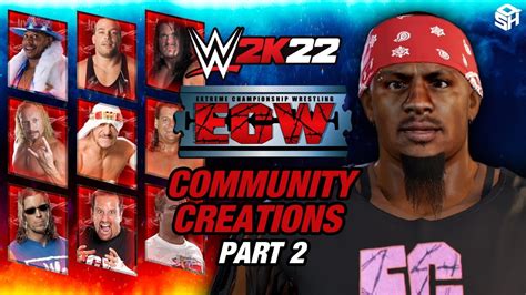 WWE 2K22 ECW COMMUNITY CREATIONS SHOWCASE PART 2 ECW WRESTLING CAWS