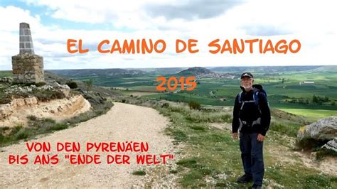 Jakobsweg Camino Frances Mit Kap Finisterre El Camino De Santiago 2015 Camino De Santiago