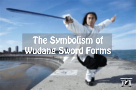 The Symbolism Of Wudang Sword Forms Daoist Gate
