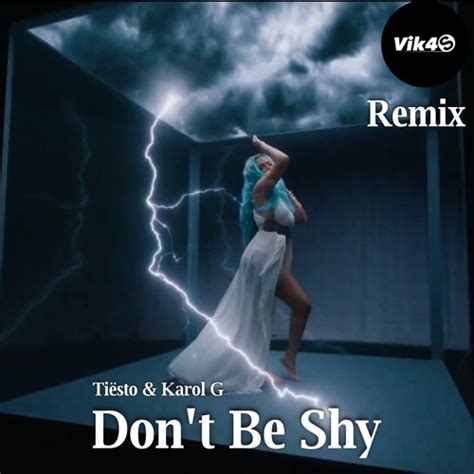 Stream Tiësto And Karol G Dont Be Shy Remix Dj Vik4s Edm Mix 2021 Bass Boosted By Vik4s