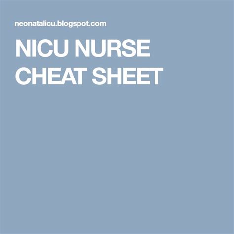 Nicu Nurse Cheat Sheet Nicu Cheat Sheets Nursing Cheat Sheet