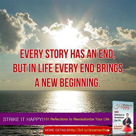 Every Story Has An End But In Life Every End Brings A New Beginning