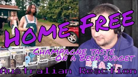Home Free Champagne Taste On A Beer Budget Aussie Reaction Youtube