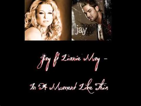 Jay Ft Lianie May In A Moment Like This Youtube