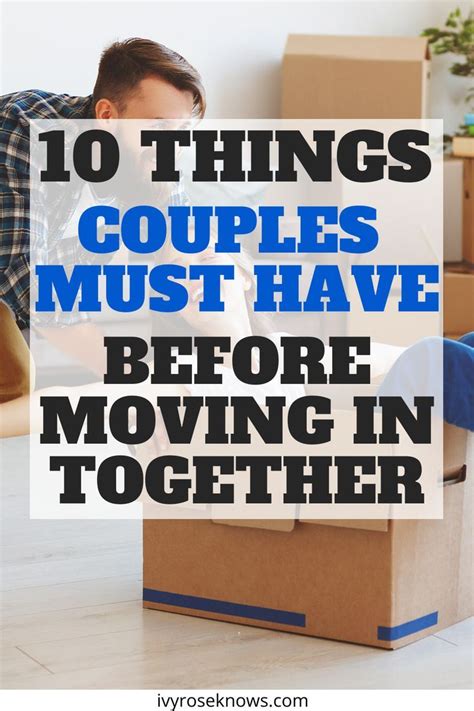 10 Things Couples Must Have Before Moving In Together Ivy Rose Knows