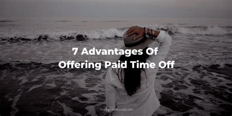 7 Advantages Of Offering Paid Time Off The Thriving Small Business