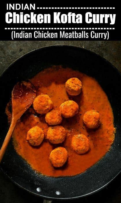 Chicken Kofta Curry Indian Chicken Meatballs Curry