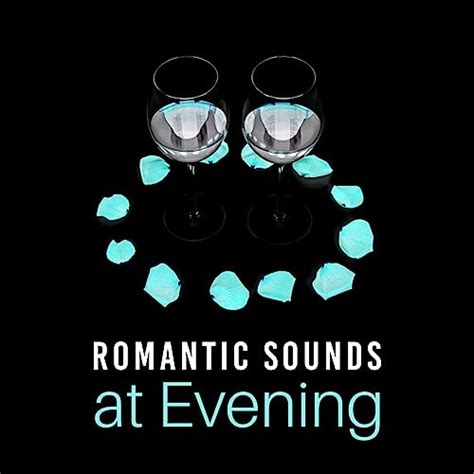 Romantic Sounds At Evening Sensual Jazz Music Erotic Lounge Romantic Dinner By