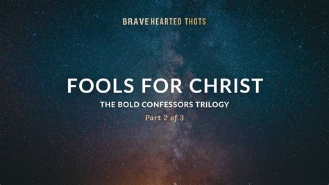 Eric Ludy Fools For Christ The Bold Confessors Trilogy Youtube