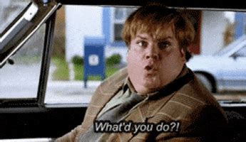 Whatd You Do Chris Farley Gif Find Share On Giphy