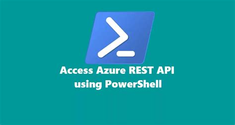Access Azure Rest Api Using Powershell Tekspace Blog