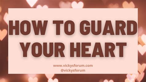 Guard Your Heart With All Diligence Vickys Forum Christian Life Coach
