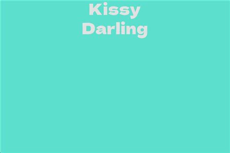 Kissy Darling Facts Bio Career Net Worth Aidwiki