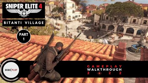 Sniper Elite 4 Gameplay Walkthrough 2022 Bitanti Village Part 1