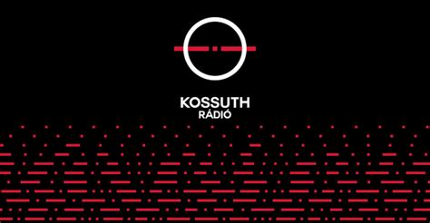 A list of over 150000 free live stream. Kossuth Rádió - MR1 - Kossuth Rádió Online