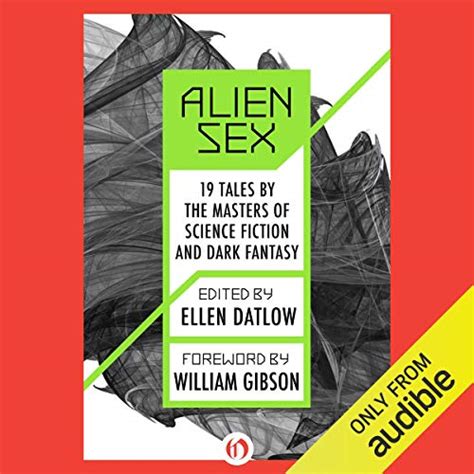 Alien Sex By Ellen Datlow Editor Harlan Ellison Pat Murchy Larry Niven Audiobook