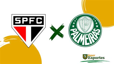 São Paulo X Palmeiras Onde Assistir Ao Vivo Horário Do Jogo E Escalações