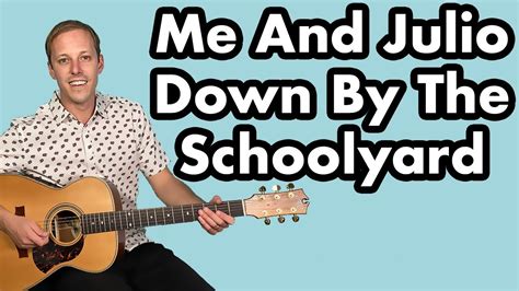 Me And Julio Down By The Schoolyard Paul Simon Guitar Lesson Tutorial