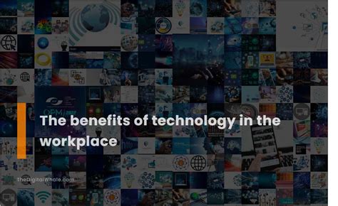The Benefits Of Technology In The Workplace Technology Article