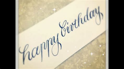 There are so many feelings you bear in your heart; modern calligraphy - how to write happy birthday - for ...