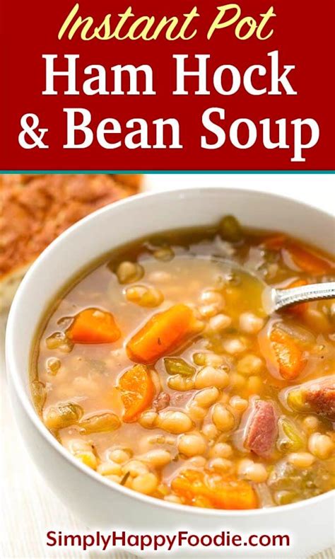 Instant Pot Ham Hock And Bean Soup Is A Hearty Classic You Can Make With Smoky Ham Hocks Or A