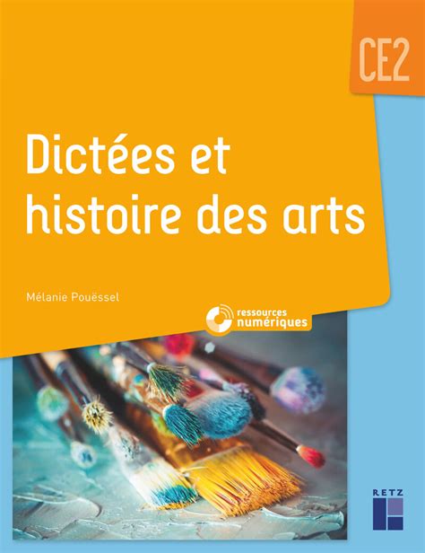 Dictées et histoire des arts CE2 (+ ressources numériques) - Ouvrage