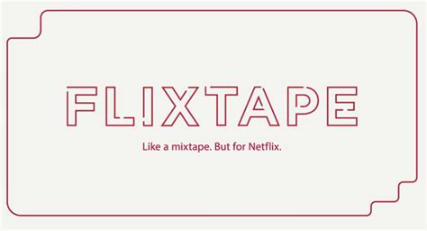 Netflix Launches Flixtape Allowing Fans To Make Movie Mixtapes