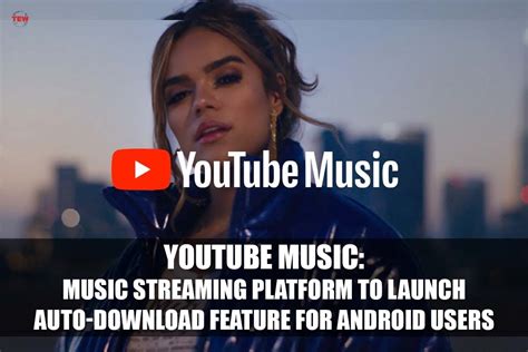 Youtube Music Music Streaming Platform To Launch Auto Download Feature